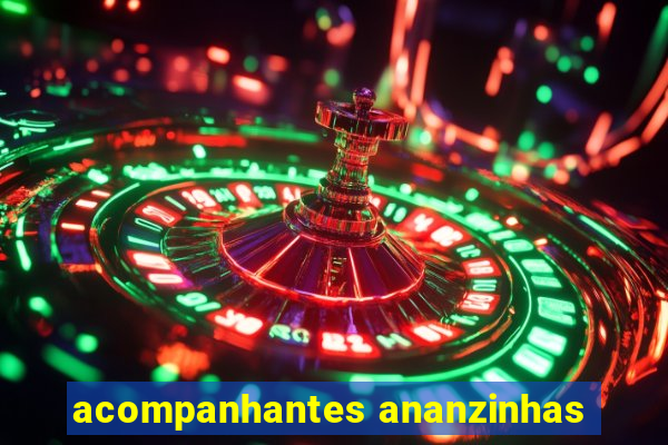 acompanhantes ananzinhas